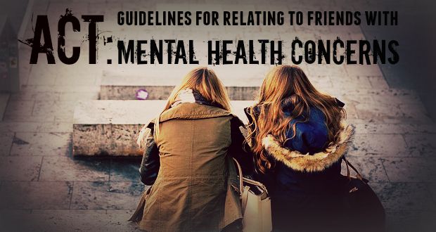 Two friends sitting together, supporting mental health awareness. Text: ACT: Guidelines for Relating to Friends with Mental Health Concerns.