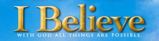 Text on blue background: I Believe. With God all things are possible.