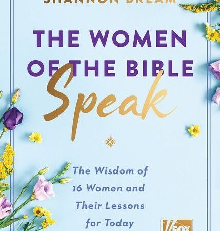 Book cover The Women of the Bible Speak by Shannon Bream with floral accents on a light blue background.