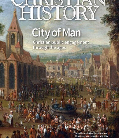 Christian History magazine cover: City of Man theme, highlighting Christian public engagement across eras with a historical painting.