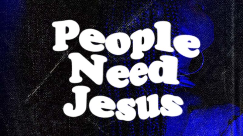 People Need Jesus bold text on blue background, Together '22 message.