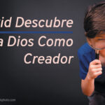 David Descubre a Dios Como Creador