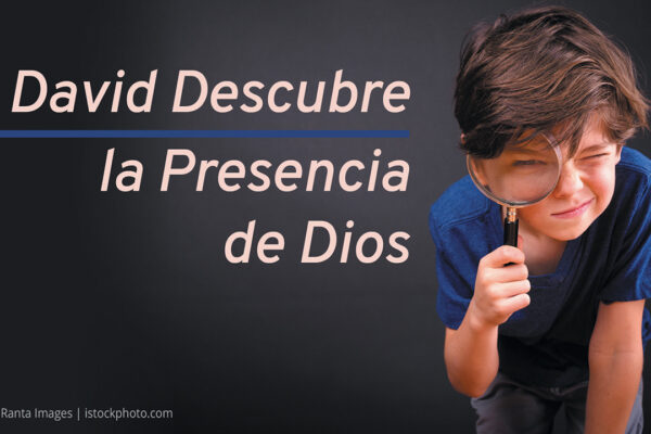 David Descubre la Presencia de Dios