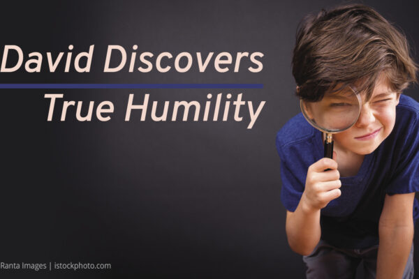 David Discovers True Humility