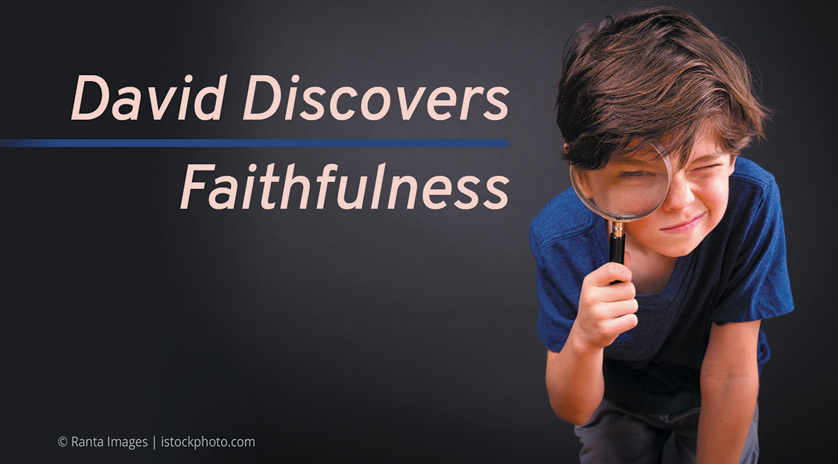 David Discovers Faithfulness
