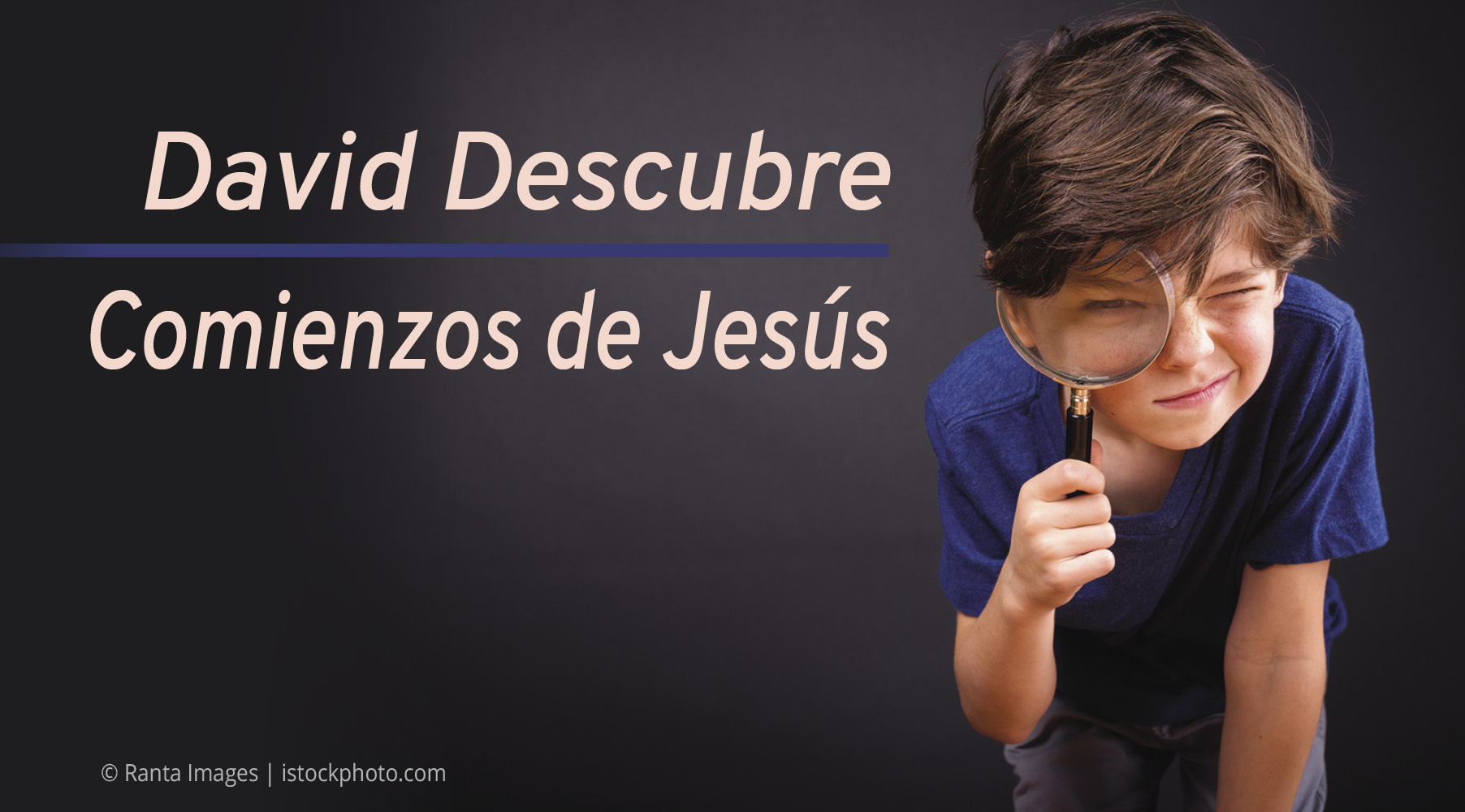 David Descubre Comienzos de Jesús