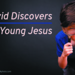 David Discovers the Young Jesus